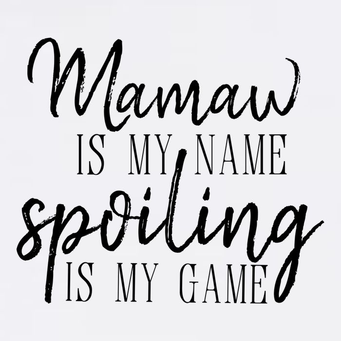 Mamaw Is My Name Spoiling Is My Game Gift Garment-Dyed Sweatshirt
