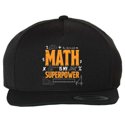 Math Is My Superpower Funny Math Teacher Student Gift Wool Snapback Cap