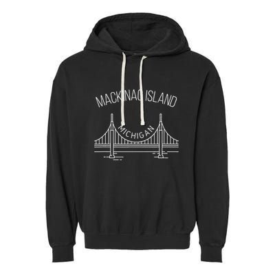 Mackinac Island Michigan With Bridge Weekend Travel Garment-Dyed Fleece Hoodie