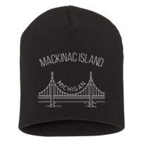 Mackinac Island Michigan With Bridge Weekend Travel Short Acrylic Beanie