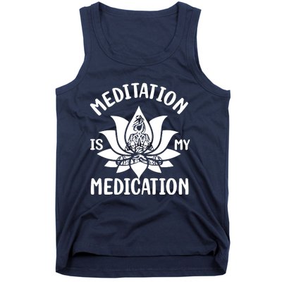 Meditation Is My Medication Tank Top