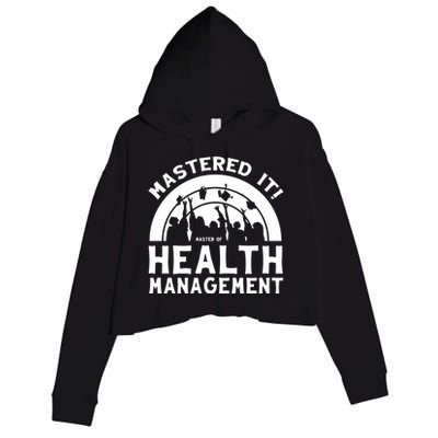 Mastered It Mhm Master Of Health Aget University Grad Cool Gift Crop Fleece Hoodie