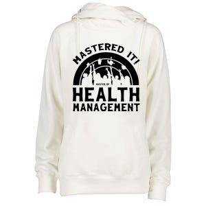 Mastered It Mhm Master Of Health Aget University Grad Cool Gift Womens Funnel Neck Pullover Hood