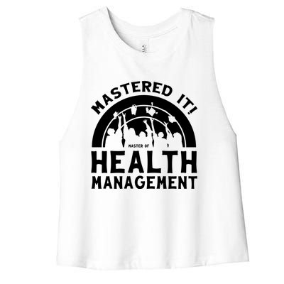 Mastered It Mhm Master Of Health Aget University Grad Cool Gift Women's Racerback Cropped Tank