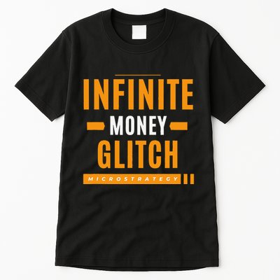 $Mstr Infinite Money Glitch Microstrategy Bitcoin Tall T-Shirt