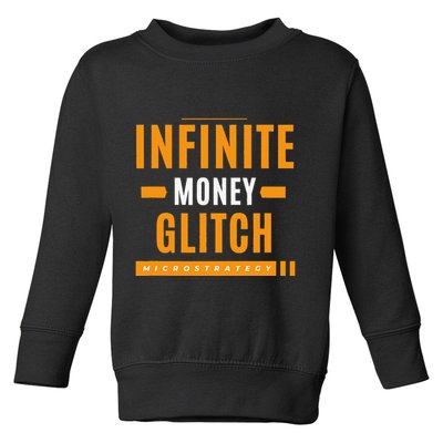 $Mstr Infinite Money Glitch Microstrategy Bitcoin Toddler Sweatshirt