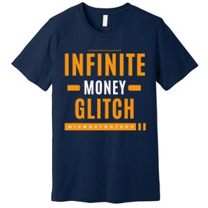 $Mstr Infinite Money Glitch Microstrategy Bitcoin Premium T-Shirt