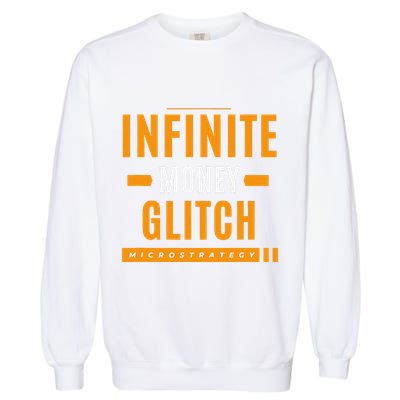 $Mstr Infinite Money Glitch Microstrategy Bitcoin Garment-Dyed Sweatshirt