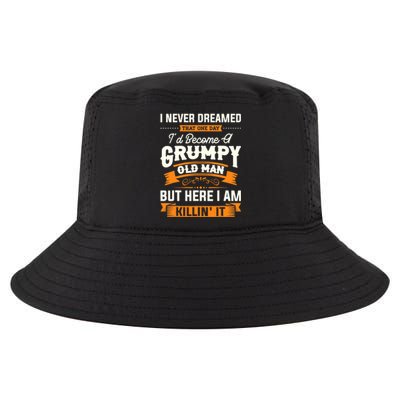 Mens I Never Dreamed That I'd Become A Grumpy Old Man Grandpa Cool Comfort Performance Bucket Hat