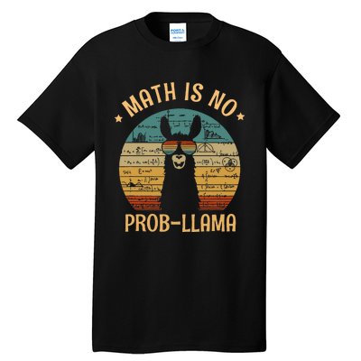 Math Is No Prob Llama Funny Teacher Tall T-Shirt