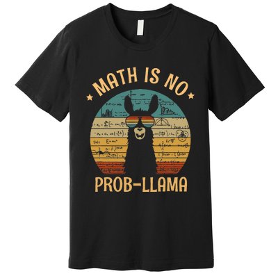 Math Is No Prob Llama Funny Teacher Premium T-Shirt