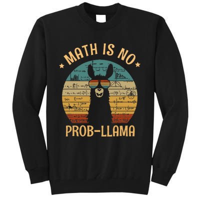 Math Is No Prob Llama Funny Teacher Tall Sweatshirt