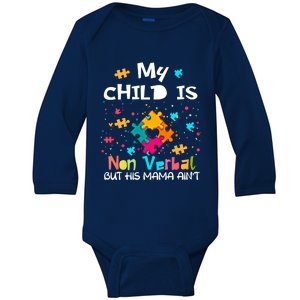 My Is Nonverbal But His Mama Autism Quote Awareness Gift Baby Long Sleeve Bodysuit