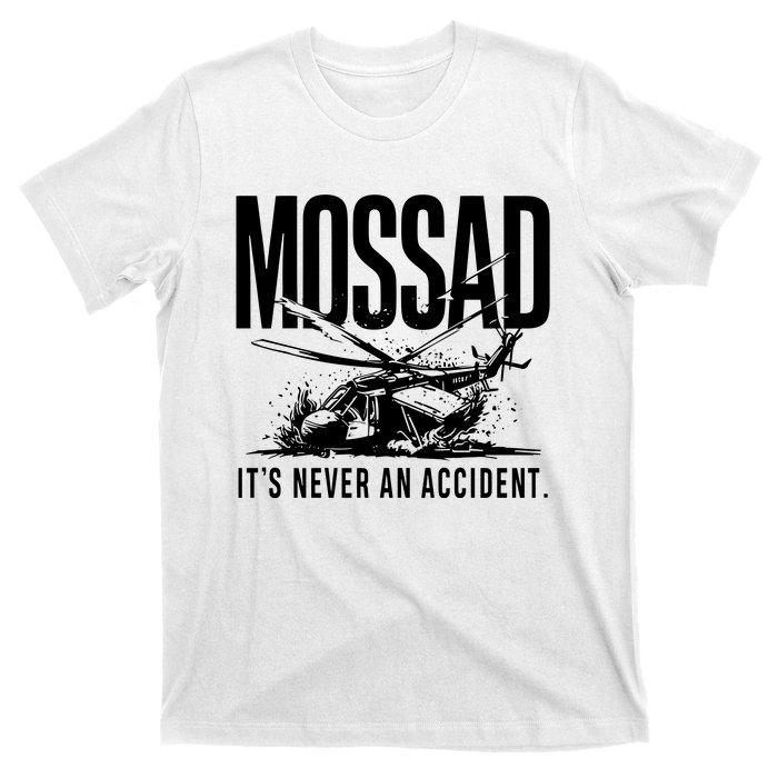 Mossad ItS Never An Accident T-Shirt