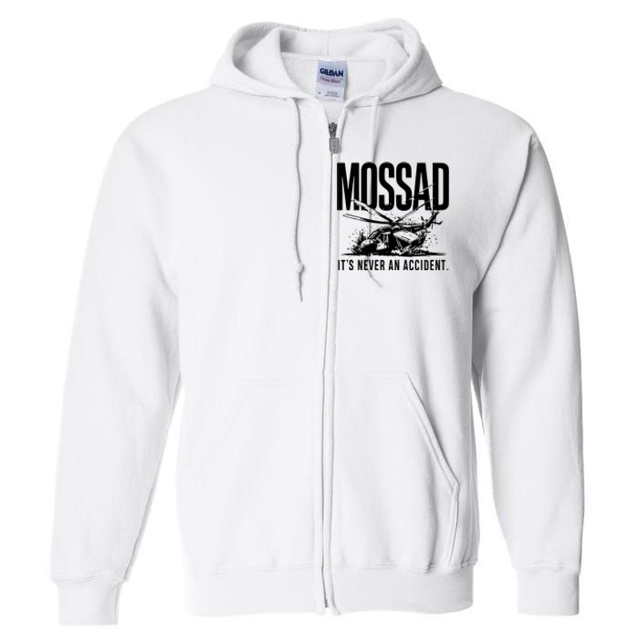 Mossad ItS Never An Accident Full Zip Hoodie