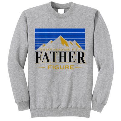Mens It's Not A DAD BOD It's A Father Figure Funny DAD Drink Beer Tall Sweatshirt