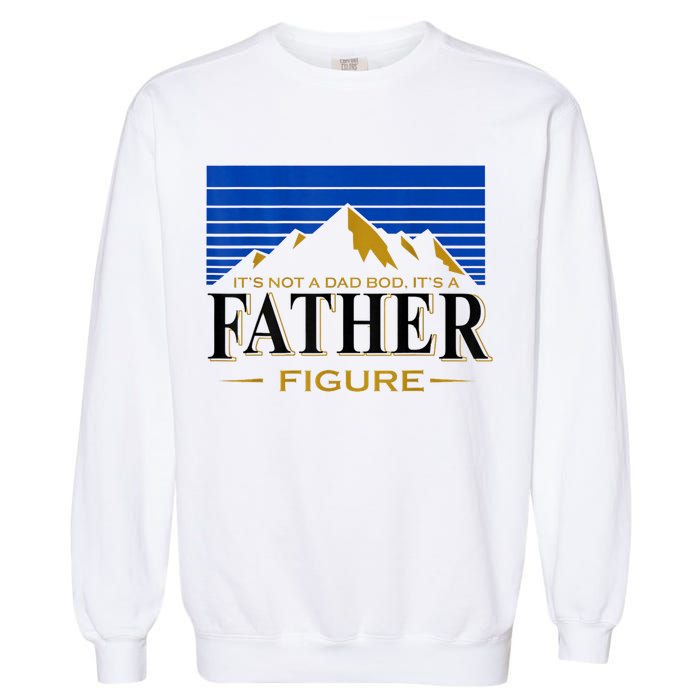 Mens It's Not A DAD BOD It's A Father Figure Funny DAD Drink Beer Garment-Dyed Sweatshirt
