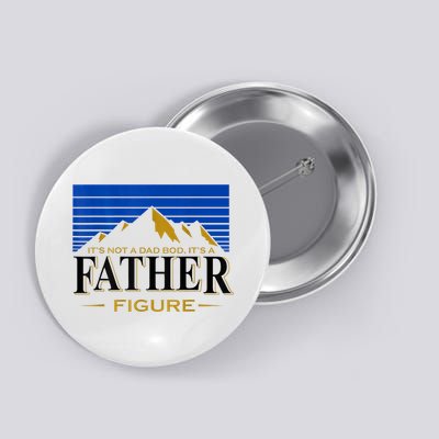 Mens It's Not A DAD BOD It's A Father Figure Funny DAD Drink Beer Button