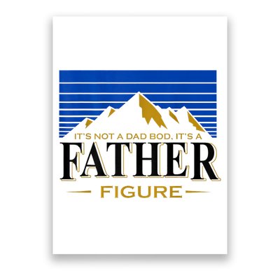 Mens It's Not A DAD BOD It's A Father Figure Funny DAD Drink Beer Poster