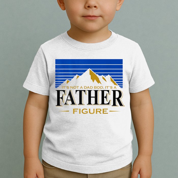 Mens It's Not A DAD BOD It's A Father Figure Funny DAD Drink Beer Toddler T-Shirt