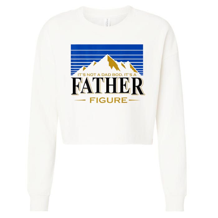 Mens It's Not A DAD BOD It's A Father Figure Funny DAD Drink Beer Cropped Pullover Crew