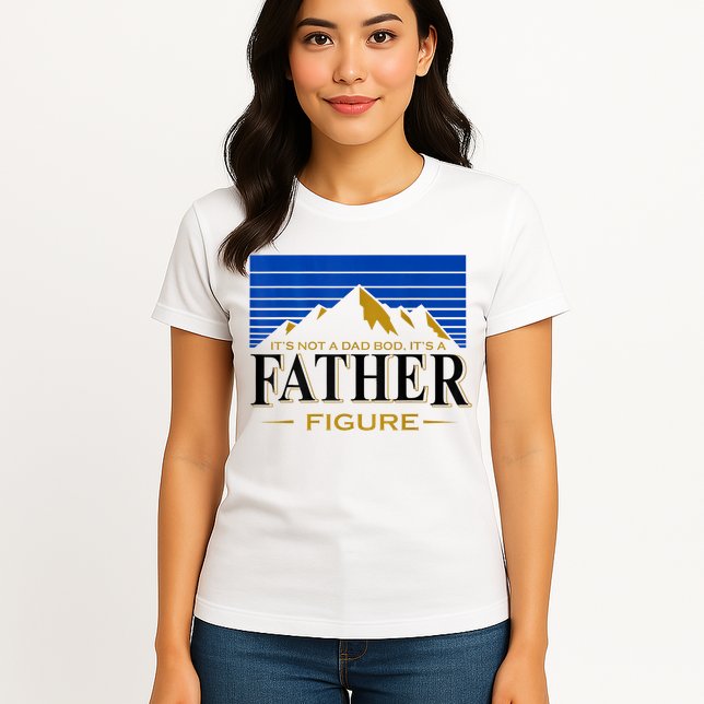 Mens It's Not A DAD BOD It's A Father Figure Funny DAD Drink Beer Womens T-Shirt