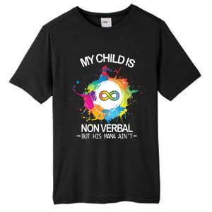 My Is Nongreat Giftverbal But His Mama Ain't Autism Mom Gift Tall Fusion ChromaSoft Performance T-Shirt