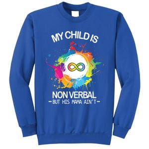 My Is Nongreat Giftverbal But His Mama Ain't Autism Mom Gift Sweatshirt