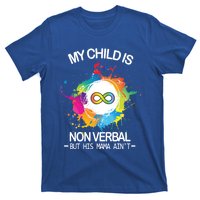 My Is Nongreat Giftverbal But His Mama Ain't Autism Mom Gift T-Shirt