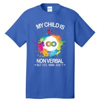 My Is Nongreat Giftverbal But His Mama Ain't Autism Mom Gift Tall T-Shirt