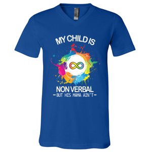 My Is Nongreat Giftverbal But His Mama Ain't Autism Mom Gift V-Neck T-Shirt