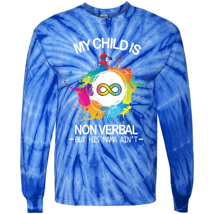 My Is Nongreat Giftverbal But His Mama Ain't Autism Mom Gift Tie-Dye Long Sleeve Shirt