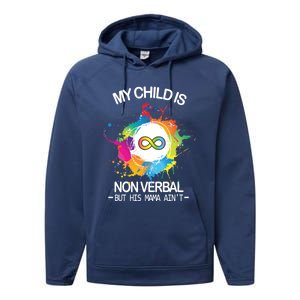 My Is Nongreat Giftverbal But His Mama Ain't Autism Mom Gift Performance Fleece Hoodie