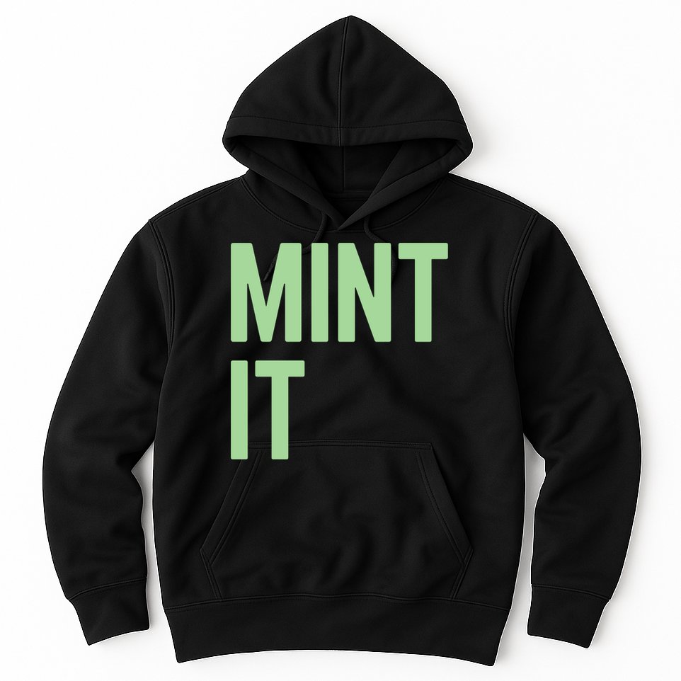 Mint It NFT Funny Crypto Currency Hoodie