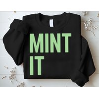Mint It NFT Funny Crypto Currency Sweatshirt