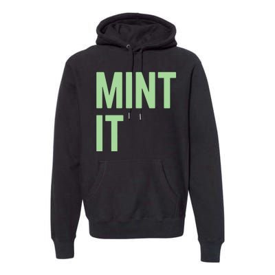 Mint It NFT Funny Crypto Currency Premium Hoodie