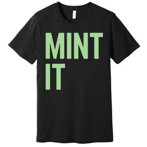 Mint It NFT Funny Crypto Currency Premium T-Shirt