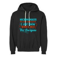 Micromanager IM Not A Control Freak Funny Supervisor Garment-Dyed Fleece Hoodie