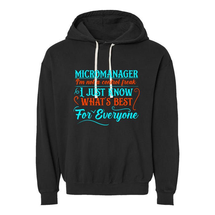 Micromanager IM Not A Control Freak Funny Supervisor Garment-Dyed Fleece Hoodie