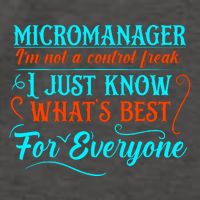 Micromanager IM Not A Control Freak Funny Supervisor Vector Backpack