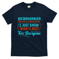 Micromanager IM Not A Control Freak Funny Supervisor T-Shirt
