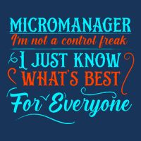 Micromanager IM Not A Control Freak Funny Supervisor Sustainable Bucket Hat