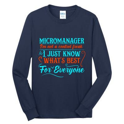 Micromanager IM Not A Control Freak Funny Supervisor Tall Long Sleeve T-Shirt