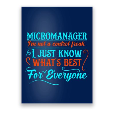Micromanager IM Not A Control Freak Funny Supervisor Poster