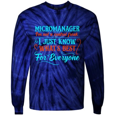 Micromanager IM Not A Control Freak Funny Supervisor Tie-Dye Long Sleeve Shirt
