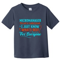 Micromanager IM Not A Control Freak Funny Supervisor Toddler T-Shirt