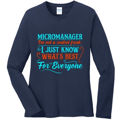 Micromanager IM Not A Control Freak Funny Supervisor Ladies Long Sleeve Shirt
