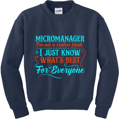 Micromanager IM Not A Control Freak Funny Supervisor Kids Sweatshirt