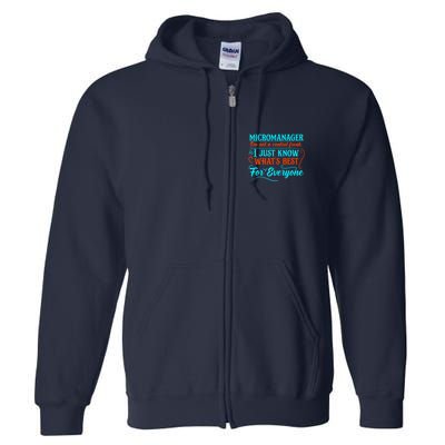 Micromanager IM Not A Control Freak Funny Supervisor Full Zip Hoodie