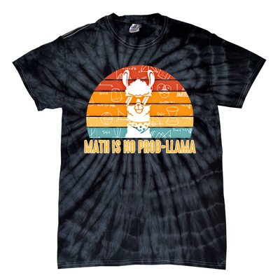 Math Is No Probllama Math Liama Math Teacher High School Meaningful Gift Tie-Dye T-Shirt